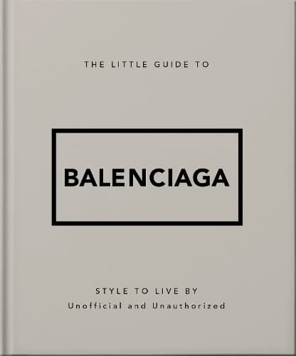 The Little Guide to Balenciaga