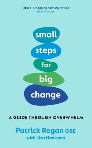 Small Steps for Big Change: A Guide Through Overwhelm