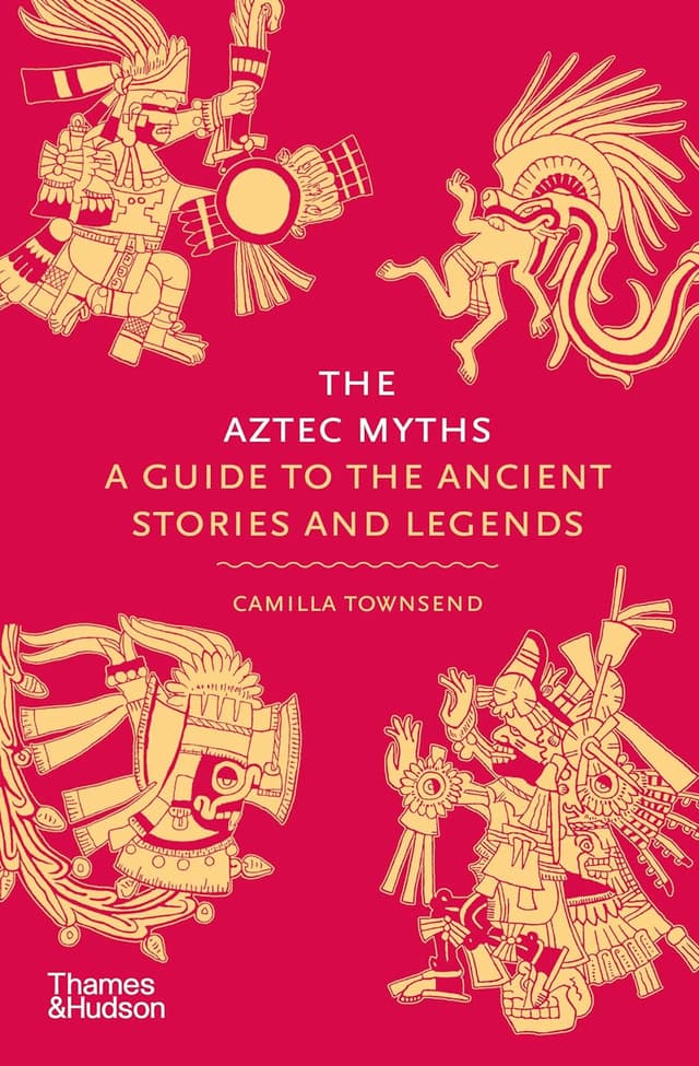 The Aztec Myths A Guide to the Ancient Stories and Legends