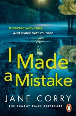 I Made a Mistake: The compelling new thriller from the SUNDAY TIMES bestselling author of I LOOKED AWAY