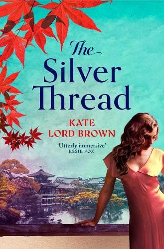 The Silver Thread: A heartbreaking dual timeline historical romance for fans of Santa Montefiore and Dinah Jefferies