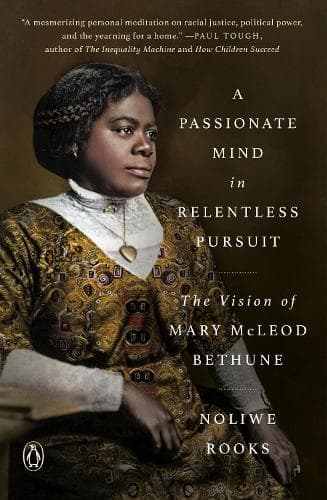 A Passionate Mind in Relentless Pursuit: The Vision of Mary McLeod Bethune