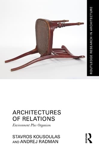 Architectures of Relations: Environment Plus Organism