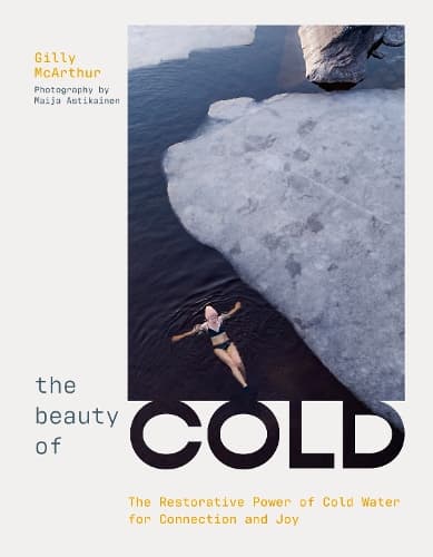 The Beauty of Cold: The Restorative Power of Cold Water for Connection and Joy