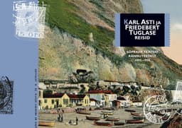 Karl Asti ja Friedebert Tuglase reisid