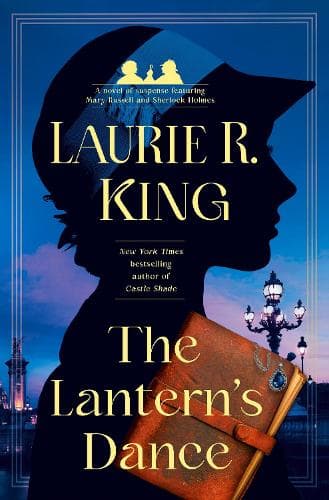The Lantern´s Dance: A novel of suspense featuring Mary Russell and Sherlock Holmes