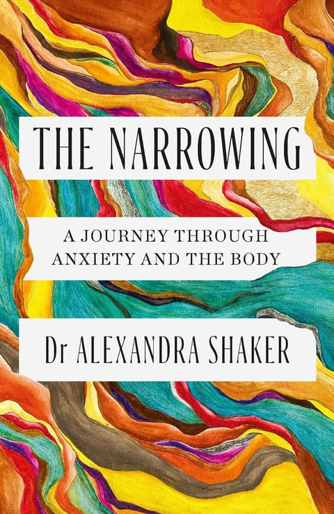 The Narrowing: A journey through anxiety and the body