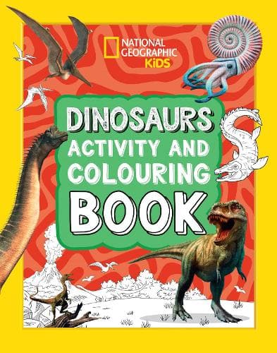 Dinosaurs Activity and Colouring Book (National Geographic Kids)