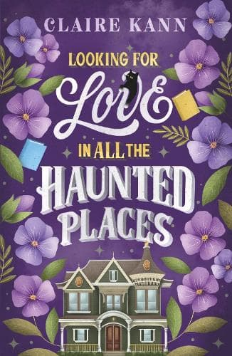 Looking for Love in All the Haunted Places: A charmingly spooky romance for fans of The Ex Hex!