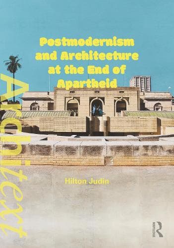 Postmodernism and Architecture at the End of Apartheid
