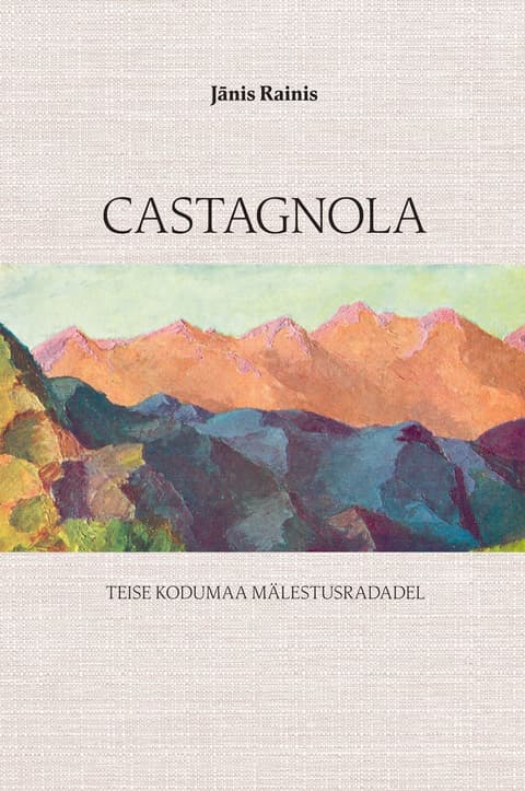 Castagnola. Teise kodumaa mälestusradadel