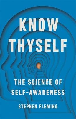 Know Thyself: The New Science of Self-Awareness