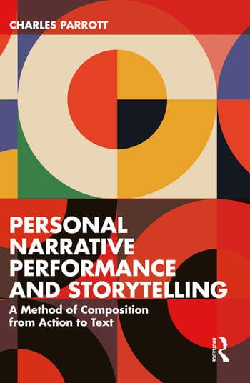 Personal Narrative Performance and Storytelling: A Method of Composition from Action to Text