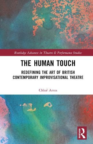 The Human Touch: Redefining the Art of British Contemporary Improvisational Theatre