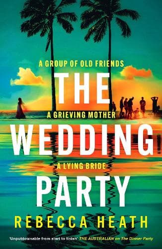 The Wedding Party: An addictive psychological thriller full of twists and turns set on a sweltering Australian beach