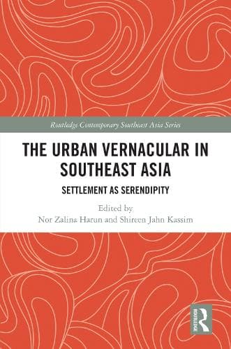 The Urban Vernacular in Southeast Asia: Settlement as Serendipity