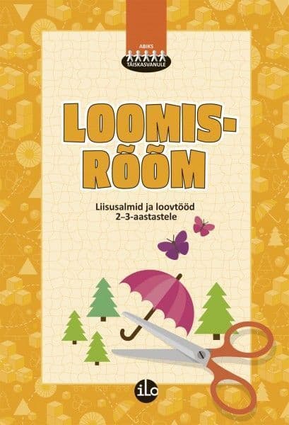 Loomisrõõm. Liisusalmid ja loovtööd 2-3 aastastele