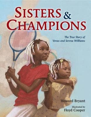 Sisters And Champions: The Story Of Venus And Serena Williams