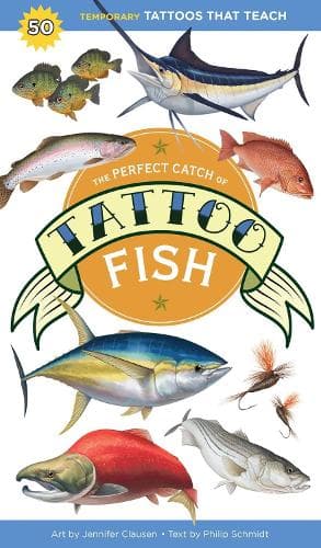 The Perfect Catch of Tattoo Fish: 50 Temporary Tattoos that Teach