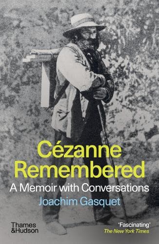 Cézanne Remembered: A Memoir with Conversations