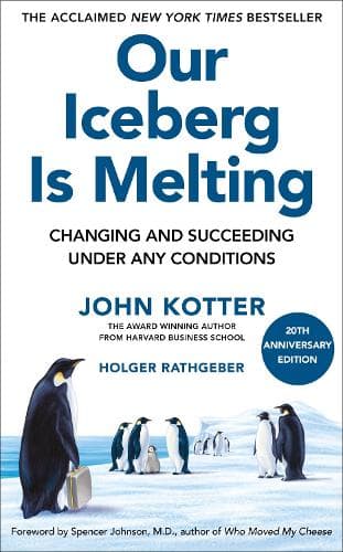 Our Iceberg Is Melting: Changing and Succeeding Under Any Conditions