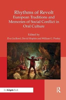 Rhythms of Revolt: European Traditions and Memories of Social Conflict in Oral Culture