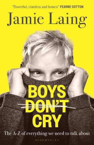 Boys Don’t Cry: The A-Z of everything we need to talk about