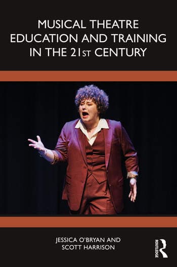 Musical Theatre Education and Training in the 21st Century