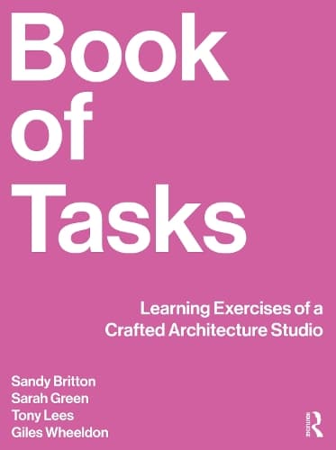 Book of Tasks: Learning Exercises of a Crafted Architecture Studio