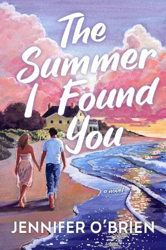 The Summer I Found You: A Novel