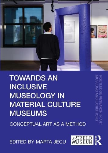 Towards an Inclusive Museology in Material Culture Museums: Conceptual Art as a Method