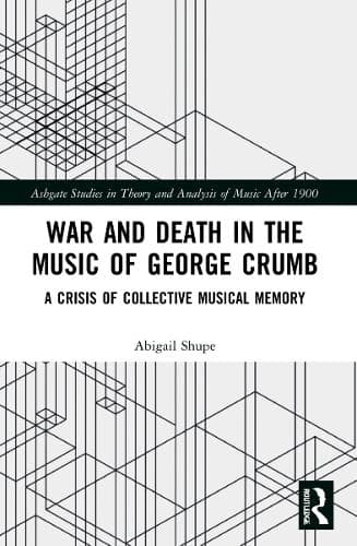 War and Death in the Music of George Crumb: A Crisis of Collective Memory