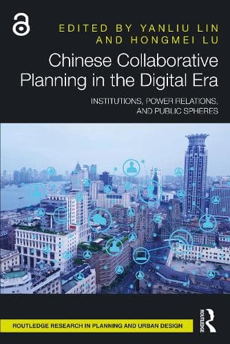 Chinese Collaborative Planning in the Digital Era: Institutions, Power Relations, and Public Spheres