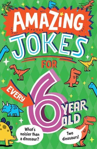 Amazing Jokes for Every 6 Year Old (Amazing Jokes)