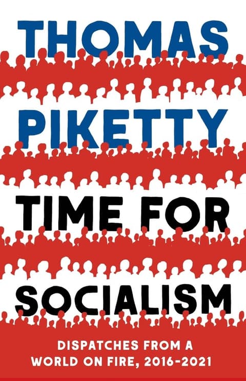 TIME FOR SOCIALISM DISPATCHES FROM A WORLD ON FIRE, 2016-2021
