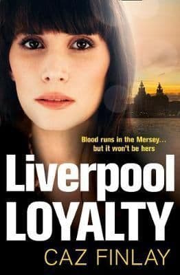 Liverpool Loyalty (Bad Blood, Book 4)