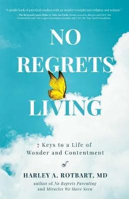 No Regrets Living : 7 Keys to a Life of Wonder and Contentment