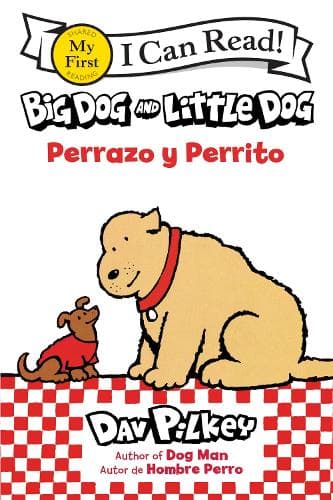 Big Dog and Little Dog/Perrazo Y Perrito: Bilingual English-Spanish