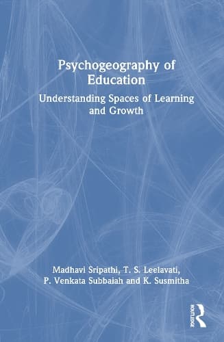 Psychogeography of Education: Understanding Spaces of Learning and Growth