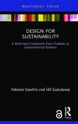 Design for Sustainability: A Multi-level Framework from Products to Socio-technical Systems