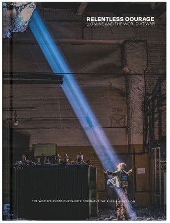 Relentless Courage Ukraine and the World at War