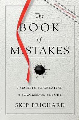 The Book of Mistakes: 9 Secrets to Creating a Successful Future