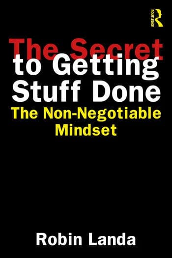 The Secret to Getting Stuff Done: The Non-Negotiable Mindset