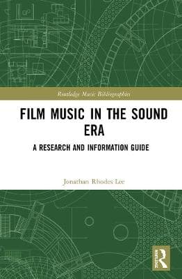 Film Music in the Sound Era: A Research and Information Guide, 2 Volume Set
