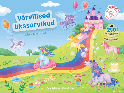 Värvilised ükssarvikud. Kleepsuraamat