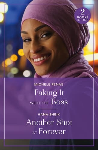 Faking It With The Boss / Another Shot At Forever: Faking It with the Boss (Art of Being a Billionaire) / Another Shot at Forever (Mills & Boon True Love)