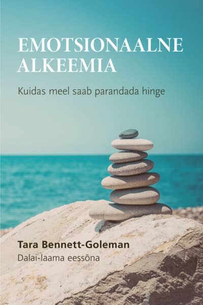 Emotsionaalne alkeemia. Kuidas meel saab parandada hinge