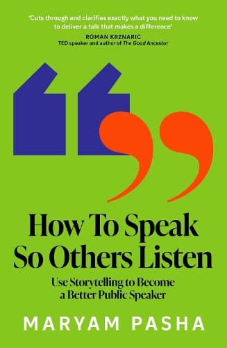 How To Speak So Others Listen: Using Storytelling to Become a Better Public Speaker