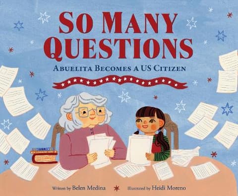 So Many Questions: Abuela Becomes a US Citizen