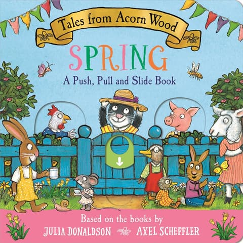 Tales from Acorn Wood: Spring: A Push, Pull and Slide Book